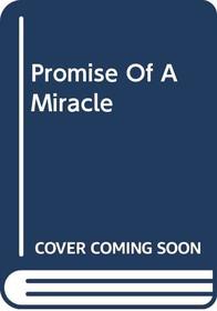 Promise of a Miracle (Large Print)