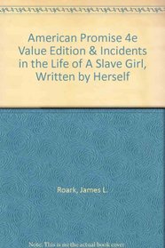 American Promise 4e Value Edition & Incidents in the Life of A Slave Girl, Written by Herself