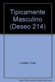 Tipicamente Masculino (Typically Male) (Deseo 214)