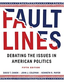 Faultlines: Debating the Issues in American Politics (Fifth Edition)