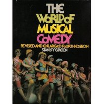 The world of musical comedy: The story of the American musical stage as told through the careers of its foremost composers and lyricists