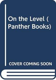 On the Level (Panther Bks.)