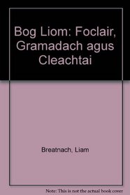 Bog Liom: Foclair, Gramadach agus Cleachtai