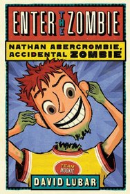 Enter the Zombie (Nathan Abercrombie, Accidental Zombie)