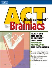 ACT Assessment for Brainiacs, 1/e (Peterson's ACT Assessment for Brainiacs)