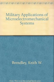 Military Applications of Microelectromechanical Systems (MR 175)