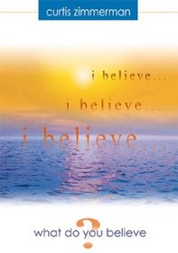 I believe...what do you believe?
