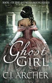 Ghost Girl (3rd Freak House, Bk 1)