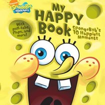 My Happy Book: SpongeBob's 10 Happiest Moments (Spongebob Squarepants)