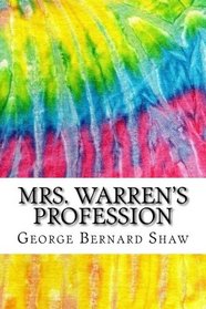 Mrs. Warren's Profession: Includes MLA Style Citations for Scholarly Secondary Sources, Peer-Reviewed Journal Articles and Critical Essays (Squid Ink Classics)