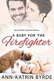 A Baby for the Firefighter (Oceanport Omegas, Bk 2)