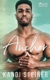 Anchor: A New Adult College Romance (Palm South University) (Volume 2)