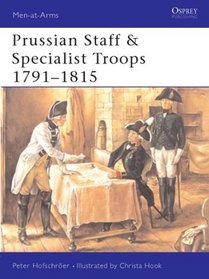 Prussian Staff  Specialist Troops1791-1815 (Men at Arms, 381)