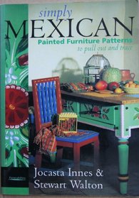 Simply Mexican - Painted Furniture (Painted furniture patterns) (Spanish Edition)