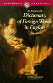 The Wordsworth Dictionary of Foreign Words in English
