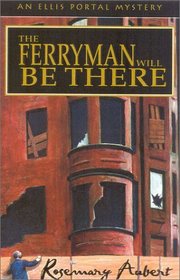 The Ferryman Will Be There (Ellis Portal, Bk 3)