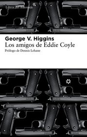 Los amigos de Eddie Coyle (Spanish Edition)