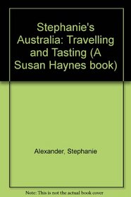 Stephanie's Australia: Travelling and Tasting