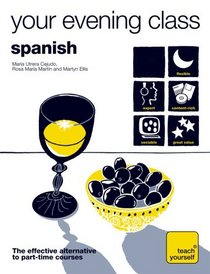 Teach Yourself Your Evening Class: Spanish (10 CDs, Guide, + 10 Workbooks) (TY: Language Guides)