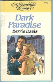 Dark Paradise (Candlelight Romance, No 576)