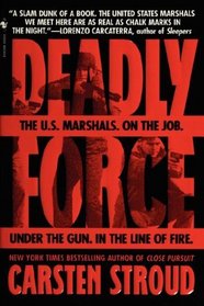 Deadly Force: In the Streets with the U.S. Marshals