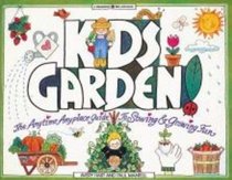 Kids Garden!: The Anytime, Anyplace Guide to Sowing & Growing Fun (Williamson Kids Can!)
