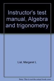 Instructor's test manual, Algebra and trigonometry