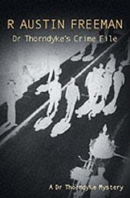 Dr Thorndyke's Crime File