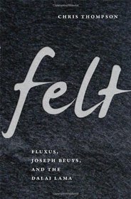 Felt: Fluxus, Joseph Beuys, and the Dalai Lama