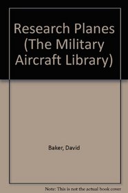 Research Planes (The Military Aircraft Library)