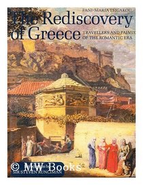 Rediscovery of Greece: Travellers and Painters of the Romantic Era