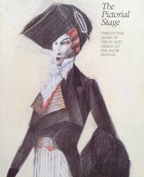 The Pictorial Stage: Twenty-Five Years of Vision and Design at the Shaw Festival