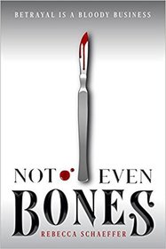 Not Even Bones (Market of Monsters, Bk 1)