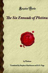 The Six Enneads of Plotinus (Forgotten Books)
