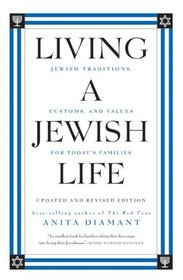 Living a Jewish Life, Updated and Revised Edition: Jewish Traditions, Customs, and Values for Today's Families