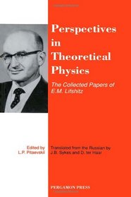 Perspectives in Theoretical Physics: The Collected Papers of E\M\Lifshitz