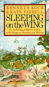 Sleeping on the Wing : An Anthology of Modern Poetry with Essays on Reading and Writing