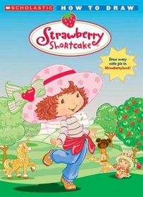 Strawberry Shortcake: How To Draw (Strawberry Shortcake)