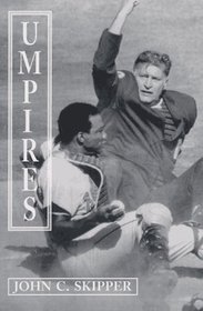 Umpires: Classic Baseball Stories from the Men Who Made the Calls