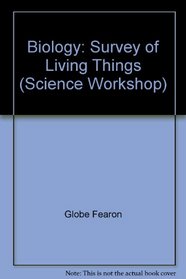 Biology: Survey of Living Things (Science Workshop)