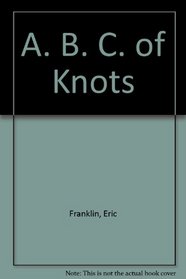 A. B. C. of Knots