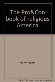The Pro and Con Book of Religious America: A Bicentennial Argument