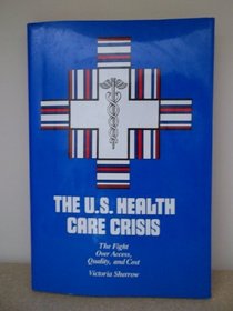 U.S. Health Care Crisis (Issue and Ebate)