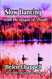 SLOW DANCING WITH THE ANGEL OF DEATH: The First Hollis and Sam Mystery
