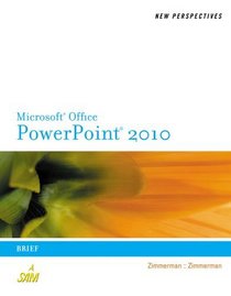 New Perspectives on Microsoft  PowerPoint  2010: Brief (New Perspectives (Thomson Course Technology))