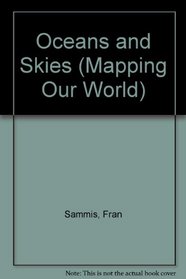 Oceans and Skies (Mapping Our World, Set 2)