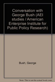 Conversation With George Bush (Studies in political and social processes)