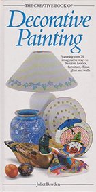 The Creative Book of Decorative Painting (Creative book of homecrafts series)