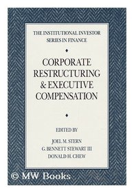 Corporate Restructuring and Executive Compensation (The Institutional Investor Series in Finance)