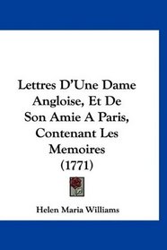 Lettres D'Une Dame Angloise, Et De Son Amie A Paris, Contenant Les Memoires (1771) (French Edition)